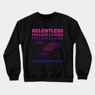 Relentless motivation Crewneck Sweatshirt